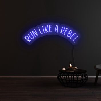 Run Like A Rebel Neon Sign