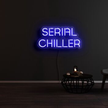 Serial Chiller Neon Sign