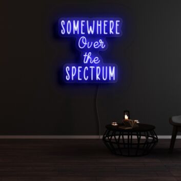 Somewhere Over The Spectrum Neon Sign
