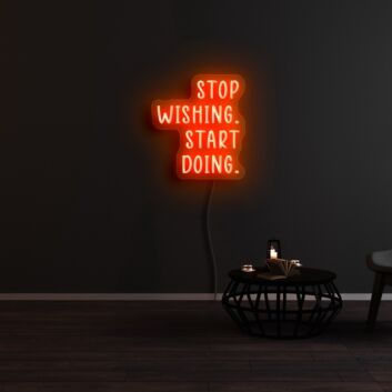 Stop Wishing Start Doing Neon Sign