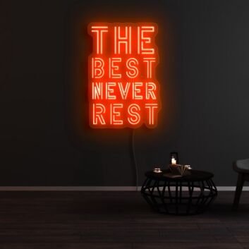 The Best Never Rest Neon Sign