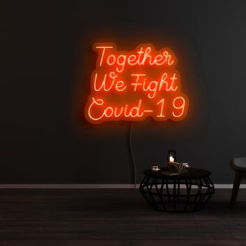 Together We Fight Covid-19 Neon Sign