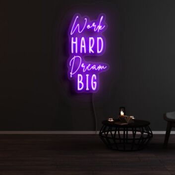 Work Hard Dream Big Neon Sign