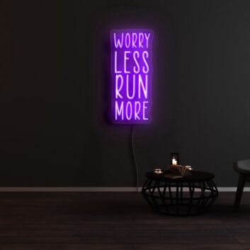 Worry Less Run More Neon Sign