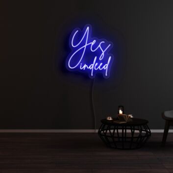 Yes Indeed Neon Sign