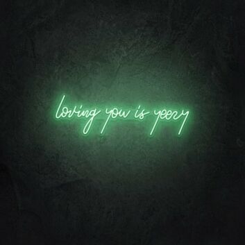 Loving You is Yeezy LED Neon Sign