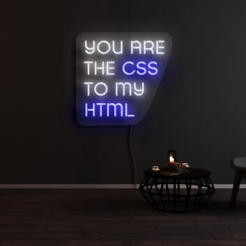 You are the CSS to my HTML Neon Sign