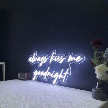 Always Kiss Me Goodnight Neon Sign