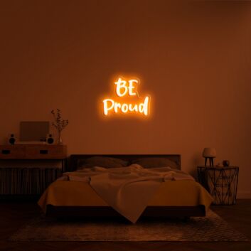 Be Proud Neon Sign