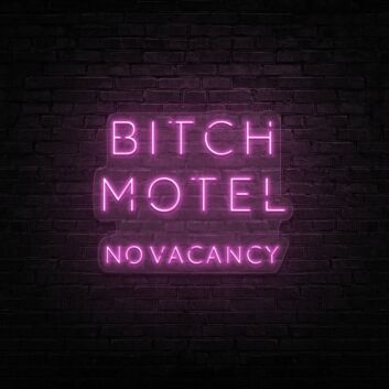 Bitch Motel Neon Sign