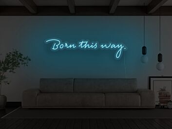 Born This Way Neon Sign