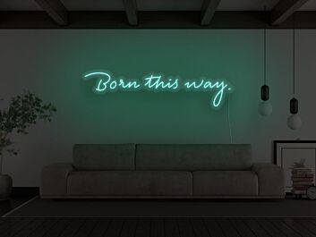 Born This Way Neon Sign