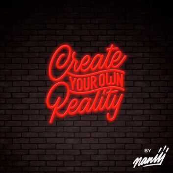 Create Your Own Reality Lettering Neon Sign