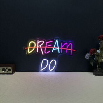 Dream Do Neon Sign