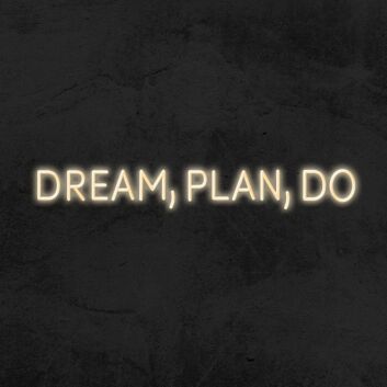 Dream Plan Do Neon Sign