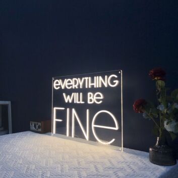 Everything Will Be Fine Neon Sign
