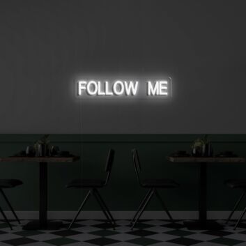 Follow Me Neon Sign
