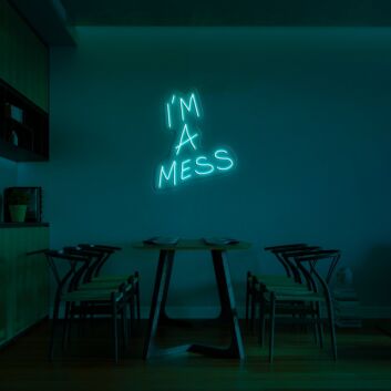 Im A Mess Neon Sign