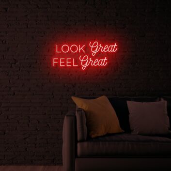 Look Great Feel Great LED Sign