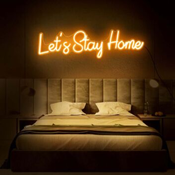 Lets Stay Home Neon Sign