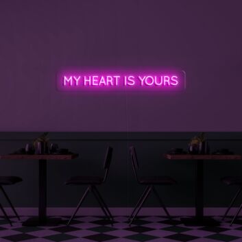 My Heart Is Yours Neon Sign