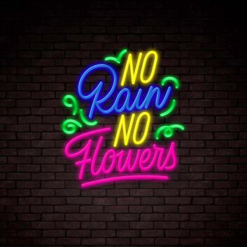 No Rain No Flowers Lettering Neon Sign