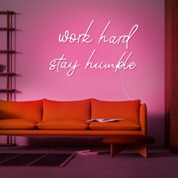 Work Hard Stay Humble V1 Neon Sign