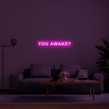 You Awake Neon Sign