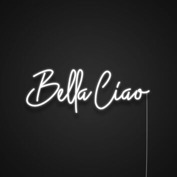 Bella Ciao Neon Sign