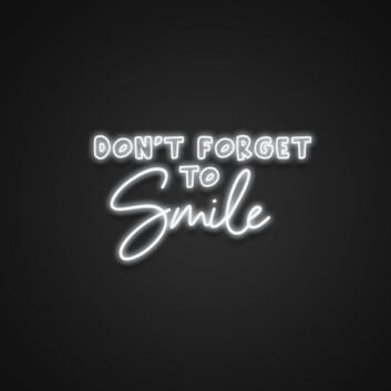 Dont Forget To Smile Neon Sign