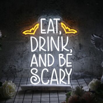 Eat Drink And Be Scary Neon Sign