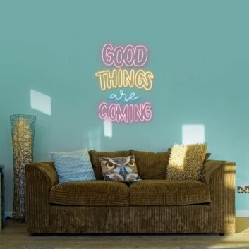 Good Things Are Coming Neon Sign