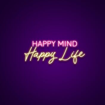 Happy Mind Happy Life Neon Sign