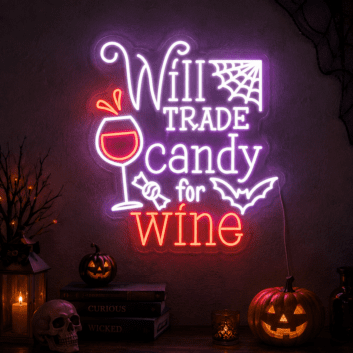 Will Trade Candy For Wine Neon Sign