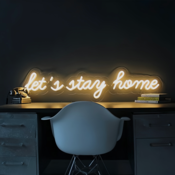 LET&#39;S STAY HOME&quot; LED Neon Sign