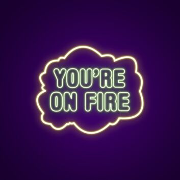 Youre On Fire V1 Neon Sign