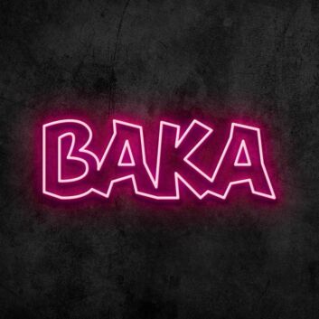 Baka Neon Sign