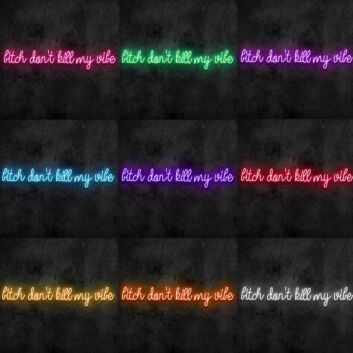 Dont Kill My Vibe Neon Sign