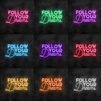 Follow Your Dreams Neon Sign