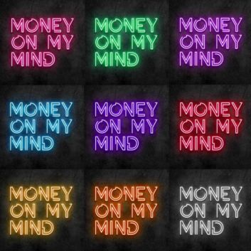 Money On My Mind Neon Sign
