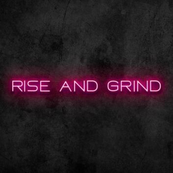Rise and Grind V1 Neon Sign