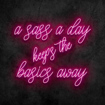 Sass A Day Neon Sign