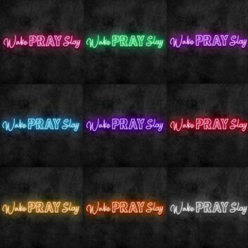Wake Pray Slay Neon Sign