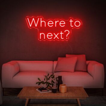 Where To Next Neon Sign