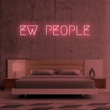 Ew People Neon Sign