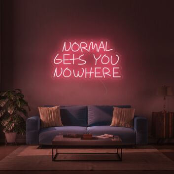 Normal Gets You Nowhere Neon Sign 1