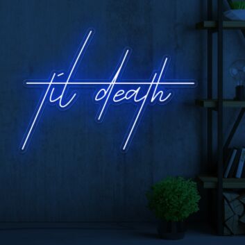 Til Death Edgy Neon Sign