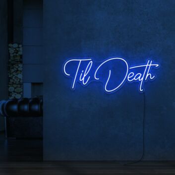 Til Death Neon Sign