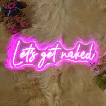 Lets Get Naked Neon Sign