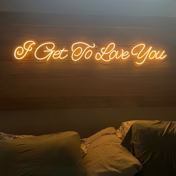 Elevate Your Love &#039;I Get to Love You&#039; Neon Sign
